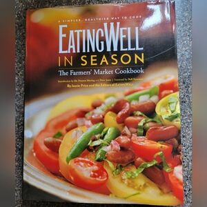 Eating Well In Season The Farmer's Market Cookbook Hard Cover 253 Pages
